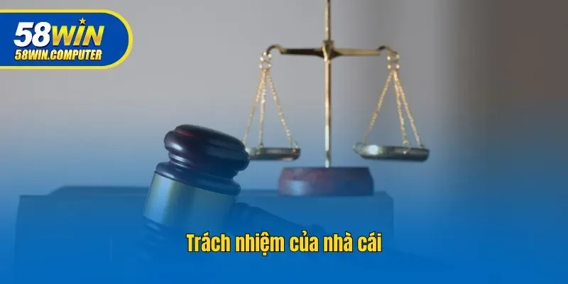 Trách nhiệm của nhà cái